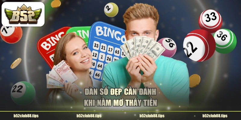 Dàn số đẹp cần đánh khi nằm mơ thấy tiền