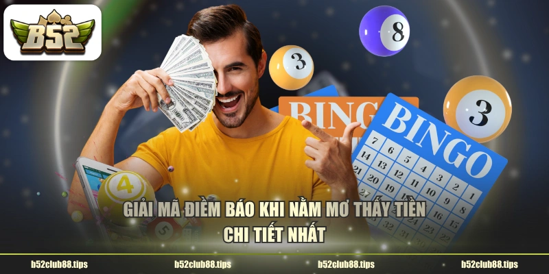 Giải mã điềm báo khi nằm mơ thấy tiền chi tiết nhất