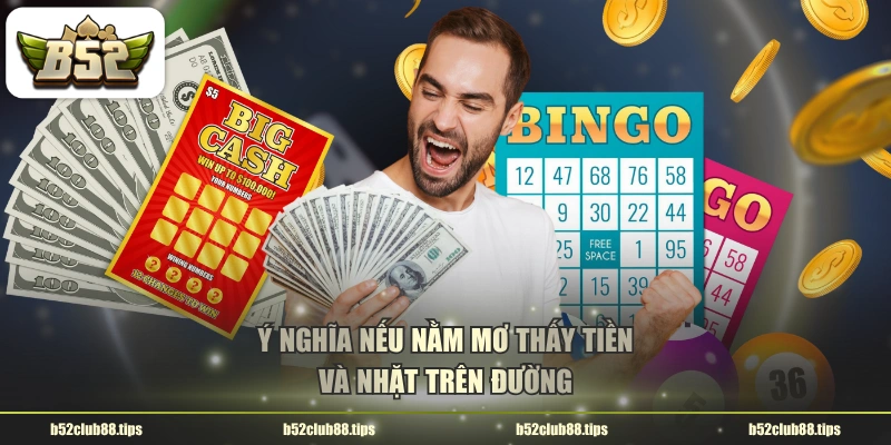 Ý nghĩa nếu nằm mơ thấy tiền và nhặt trên đường